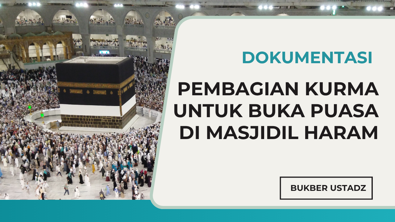 Dokumentasi Pembagian Kurma Untuk Buka Puasa di Masjidil Haram, Makkah